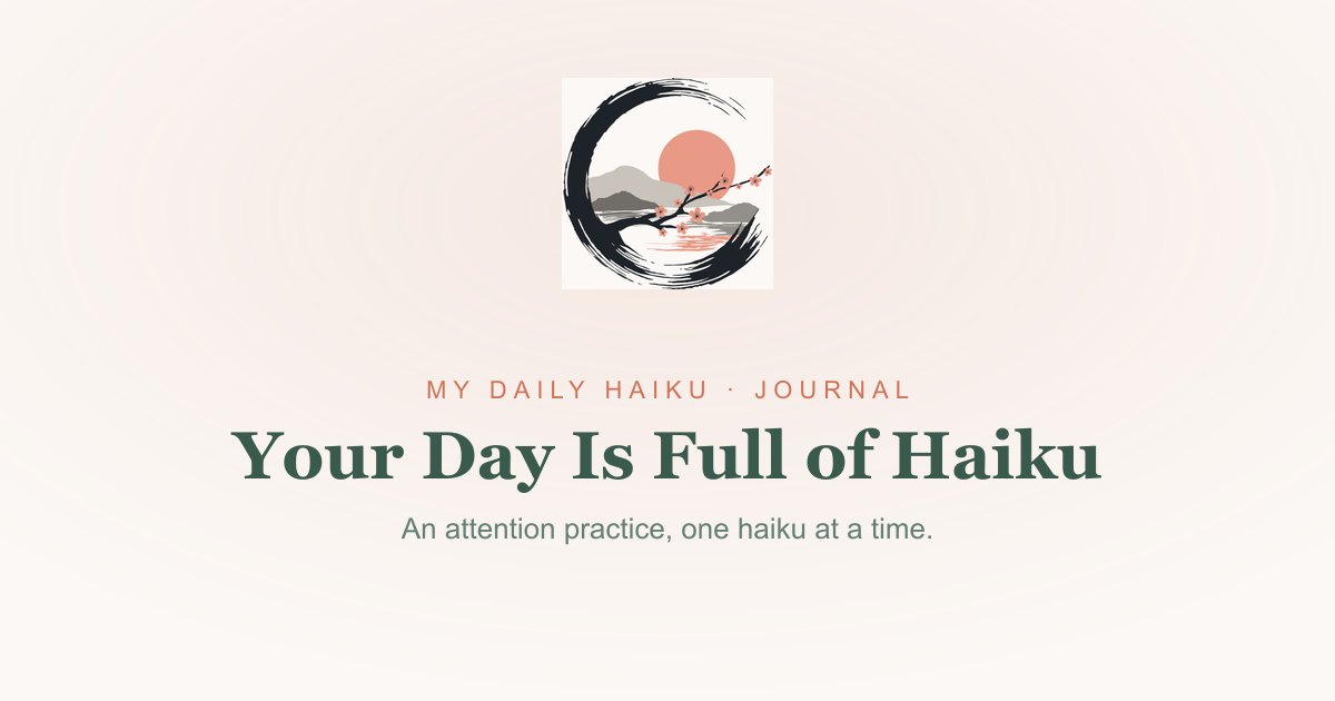 Your Day Is Full of Haiku